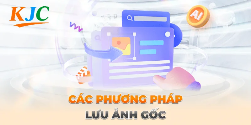 các phương pháp lưu ảnh gốc