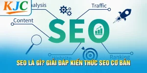 SEO là gì? giải đáp kiến thức seo cơ bản