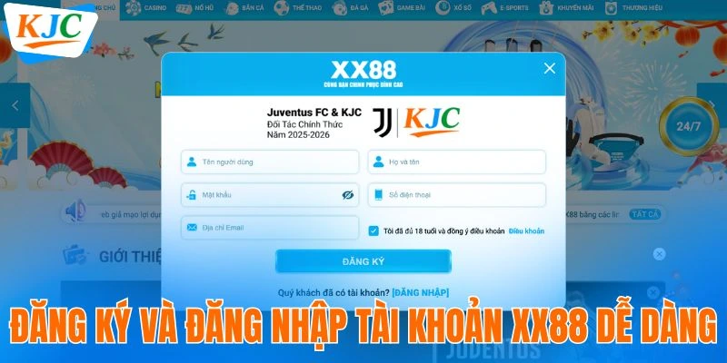 XX88 - Mảnh Ghép Chiến Lược Trong Hệ Sinh Thái Giải Trí KJC 9 Đăng ký và đăng nhập tài khoản XX88 dễ dàng