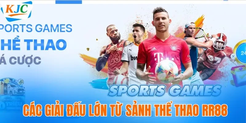 RR88 | Trang Chủ Giải Trí An Toàn & Uy Tín Hàng Đầu Châu Á 3 Khám phá các giải đấu lớn từ sảnh thể thao RR88
